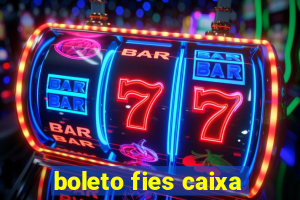 boleto fies caixa